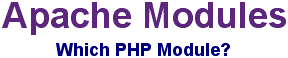 Apache Modules: Which PHP Module?