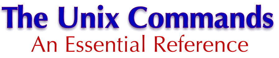 The Unix Commands: An Essential Reference