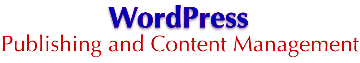 WordPress: Publishing and Content Management