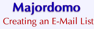 VPS v2: Majordomo: Creating an E-Mail List