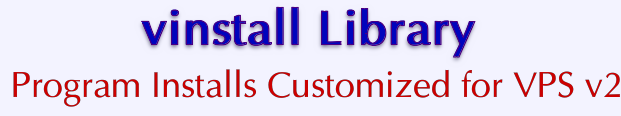 vinstall Library: Program Installs Customized for VPS v2