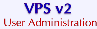 VPS v2: User Administration