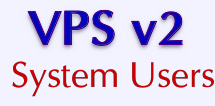 VPS v2: System Users